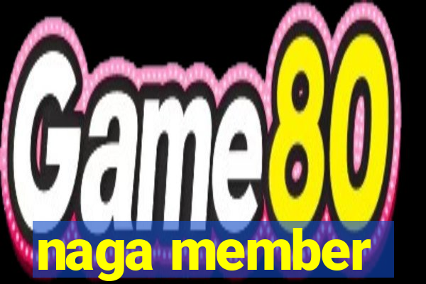 naga member